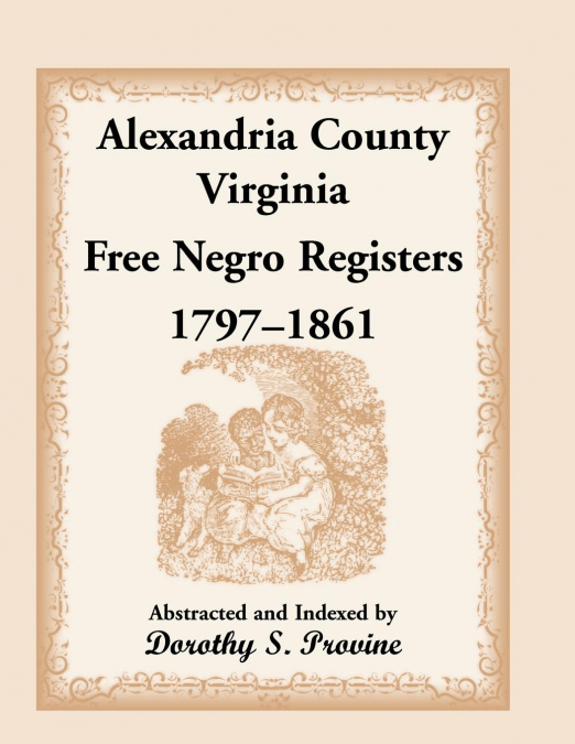 Alexandria County, Virginia Free Negro Register, 1797-1861