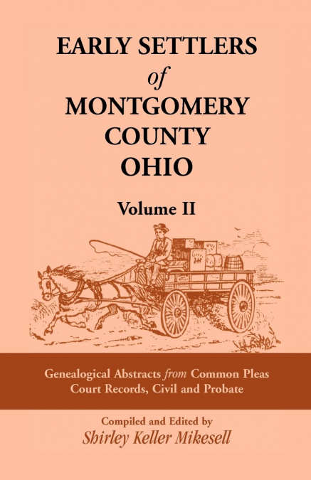 Early Settlers of Montgomery County, Ohio Volume 2