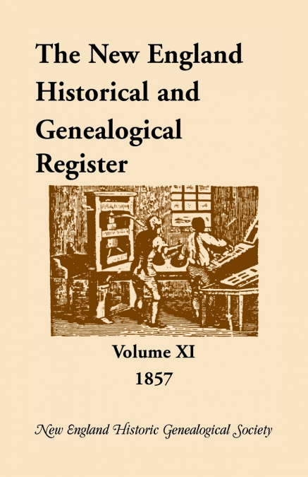 The New England Historical and Genealogical Register, Volume 11, 1857