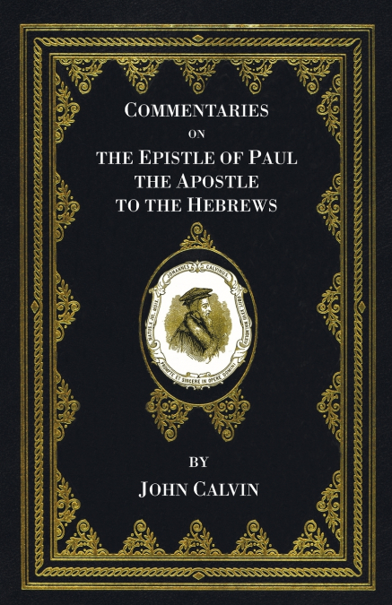 Commentaries on the Epistle of Paul the Apostle to the Hebrews