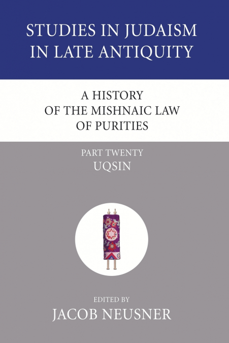 A History of the Mishnaic Law of Purities, Part 20