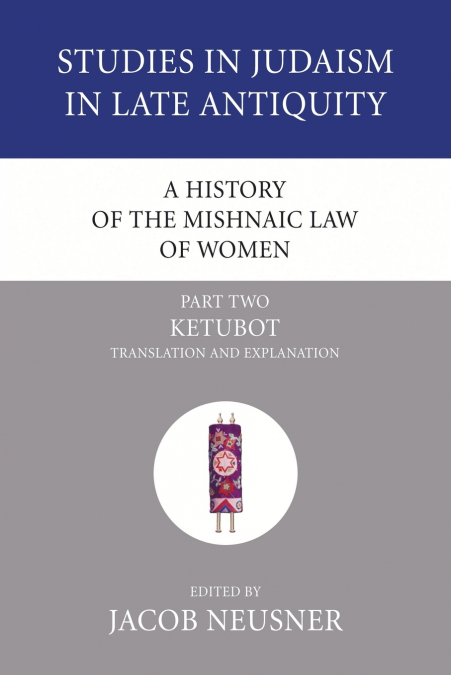 A History of the Mishnaic Law of Women, Part 2