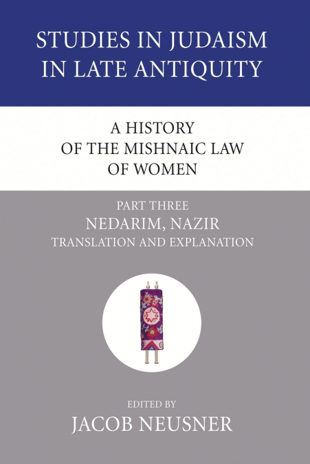 A History of the Mishnaic Law of Women, Part 3