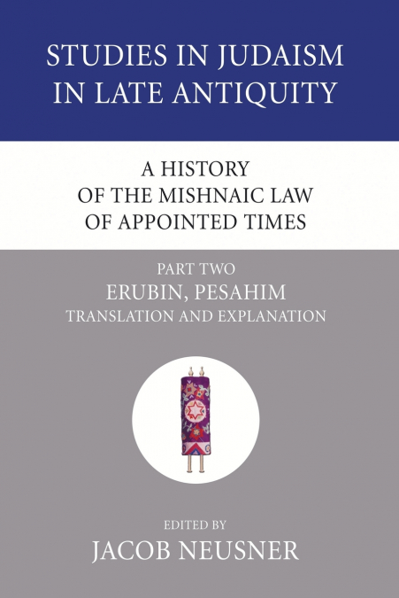 A History of the Mishnaic Law of Appointed Times, Part 2