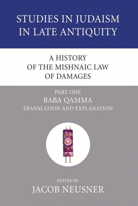 A History of the Mishnaic Law of Damages, Part 1