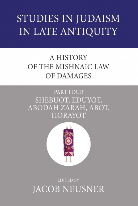 A History of the Mishnaic Law of Damages, Part 4