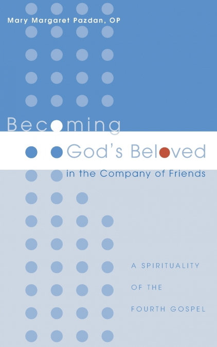 Becoming God’s Beloved in the Company of Friends