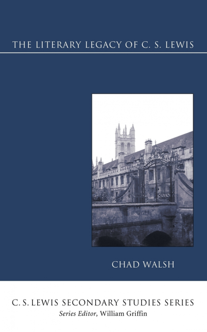 The Literary Legacy of C. S. Lewis