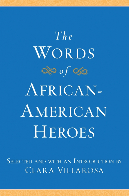 Words of African-American Heroes, The