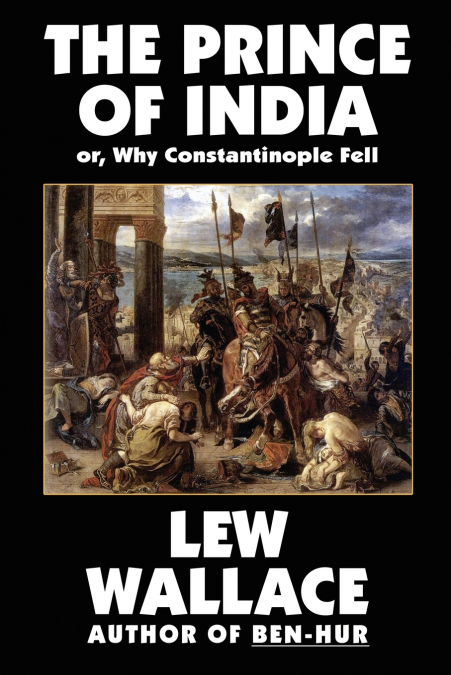 The Prince of India, or Why Constantinople Fell