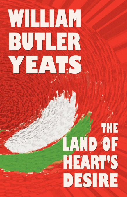The Land of Heart’s Desire