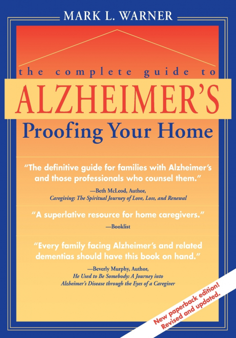 The Complete Guide to Alzheimer’s Proofing Your Home