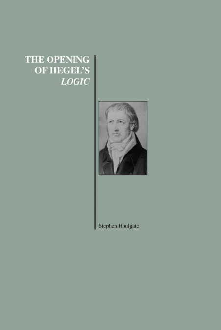 The Opening of Hegel’s Logic