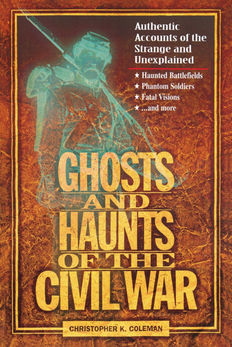 Ghosts and Haunts of the Civil War