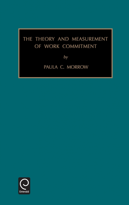 Theory and Measurement of Work Commitment