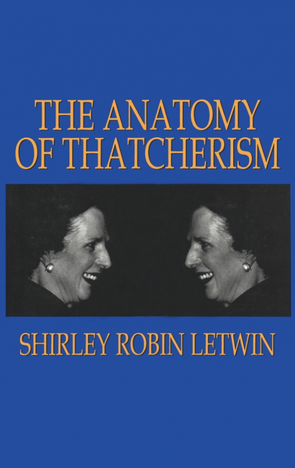 The Anatomy of Thatcherism