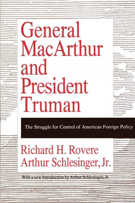 General MacArthur and President Truman