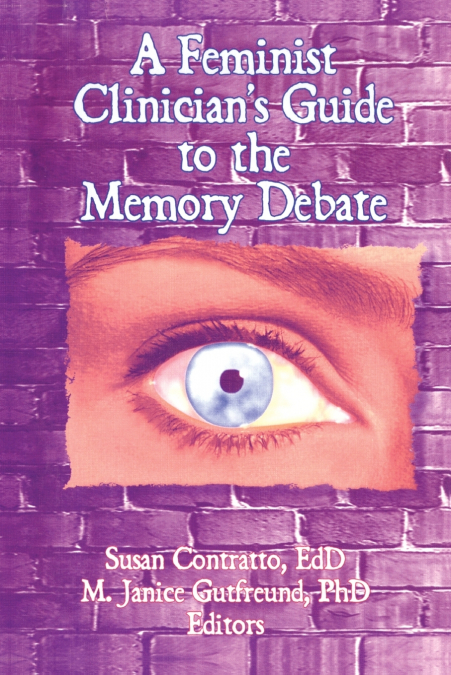 A Feminist Clinician’s Guide to the Memory Debate