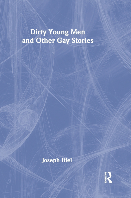 Dirty Young Men and Other Gay Stories