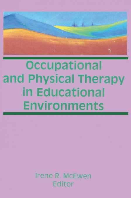 Occupational and Physical Therapy in Educational Environments