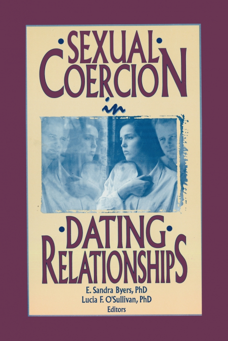 Sexual Coercion in Dating Relationships