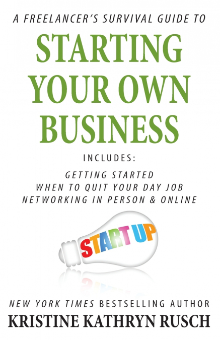 A Freelancer’s Survival Guide to Starting Your Own Business