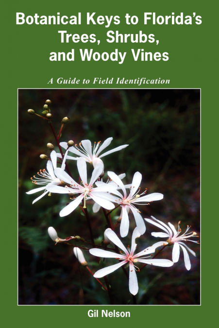 Botanical Keys to Florida’s Trees, Shrubs, and Woody Vines