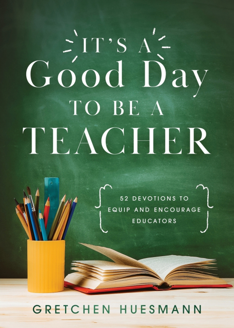 It’s a Good Day to Be a Teacher
