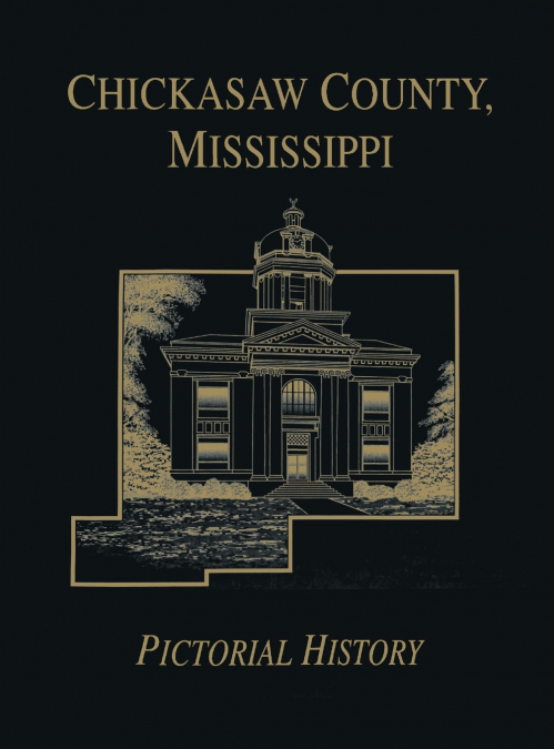 Chickasaw Co, MS - Pictorial