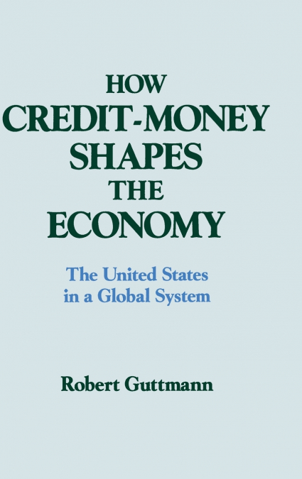 How Credit-money Shapes the Economy