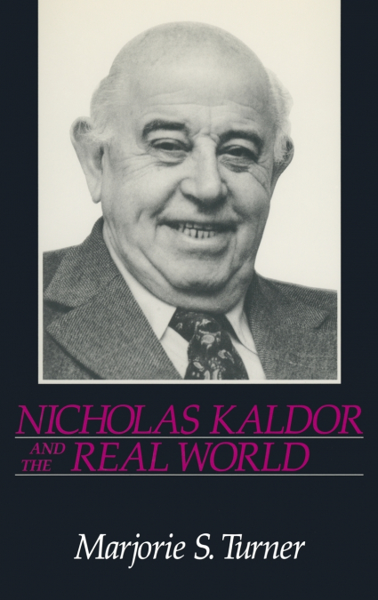 Nicholas Kaldor and the Real World