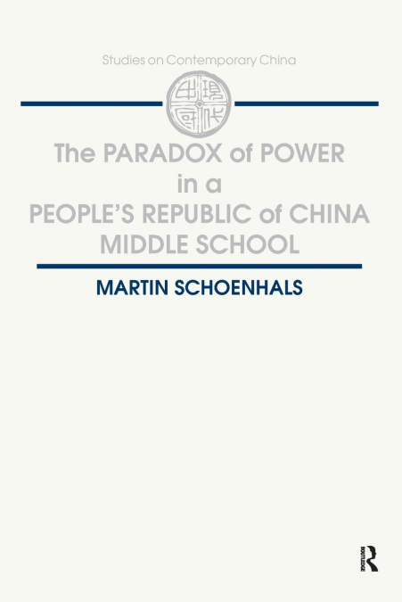 The Paradox of Power in a People’s Republic of China Middle School