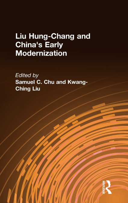 Liu Hung-Chang and China’s Early Modernization