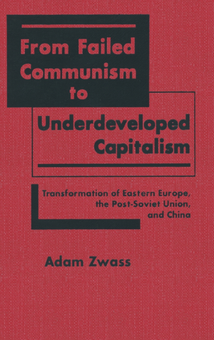 From Failed Communism to Underdeveloped Capitalism