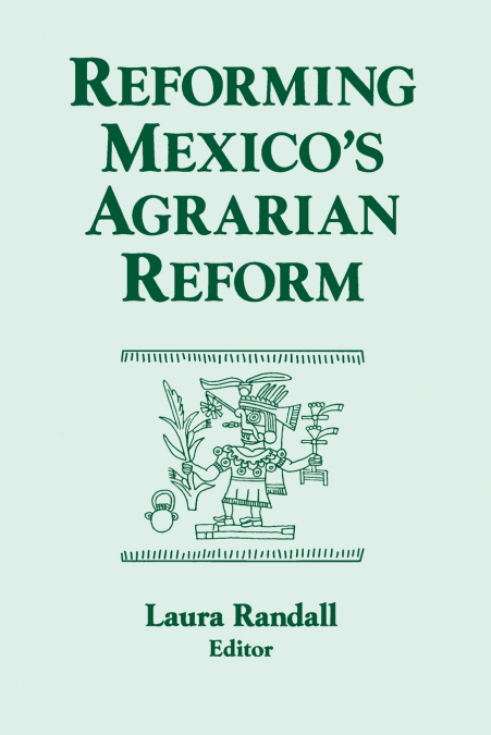 Reforming Mexico’s Agrarian Reform