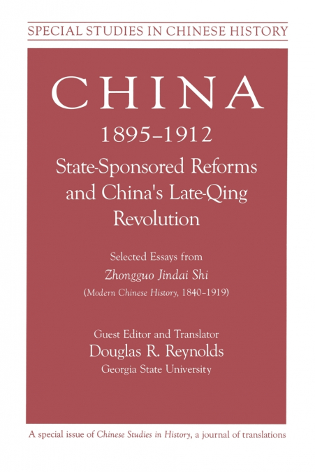 China, 1895-1912 State-Sponsored Reforms and China’s Late-Qing Revolution