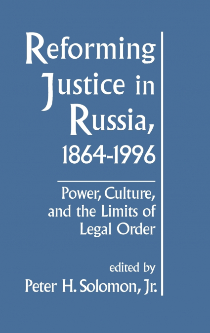 Reforming Justice in Russia, 1864-1994