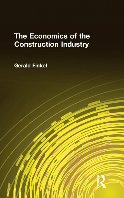 The Economics of the Construction Industry