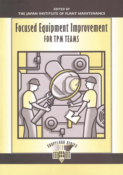 Focused Equipment Improvement for TPM Teams