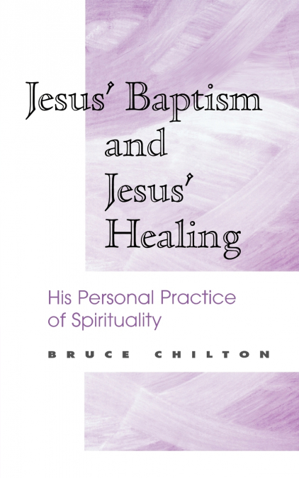 Jesus’ Baptism and Jesus’ Healing