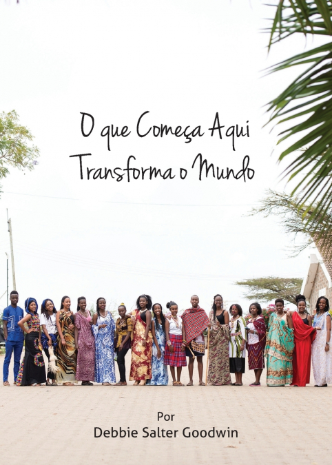 O que começa aqui transforma o mundo