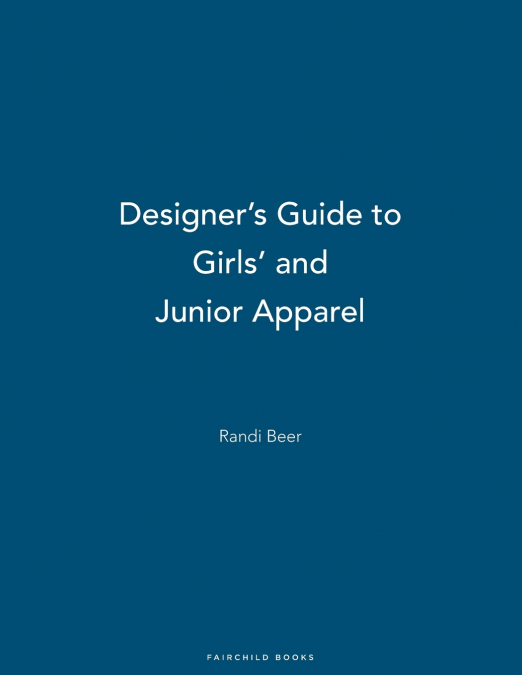Designer’s Guide to Girls’ and Junior Apparel