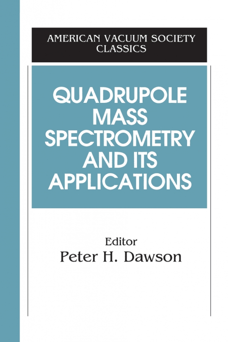 Quadrupole Mass Spectrometry and Its Applications