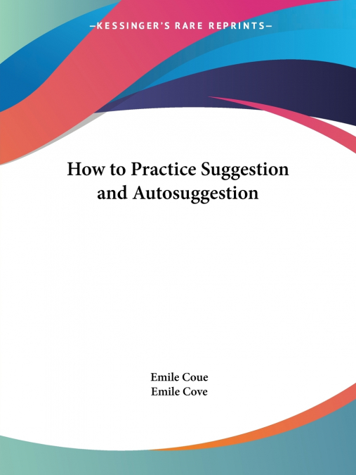 How to Practice Suggestion and Autosuggestion