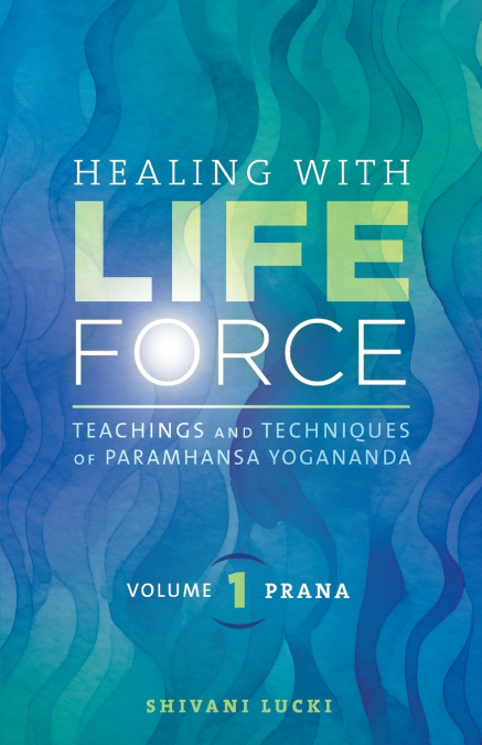 Healing with Life Force, Volume One - Prana
