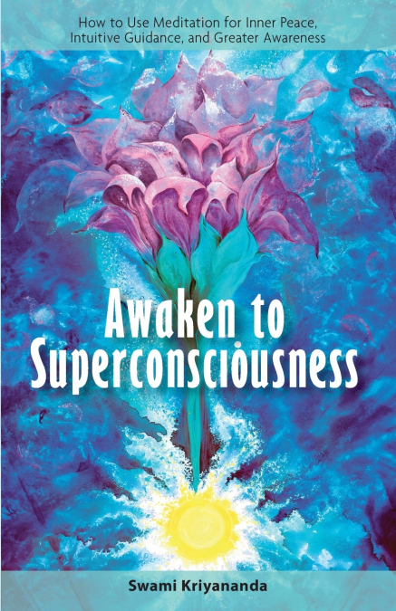 Awaken to Superconsciousness