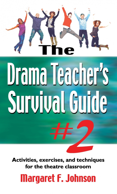 Drama Teacher’s Survival Guide #2