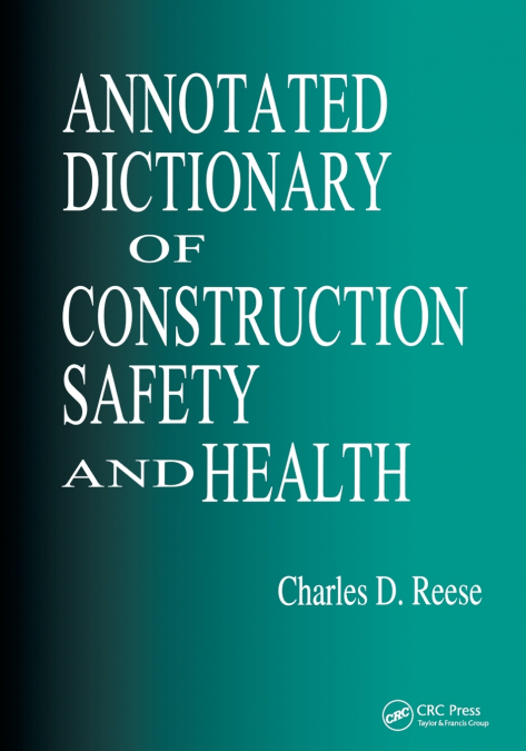 Annotated Dictionary of Construction Safety and Health