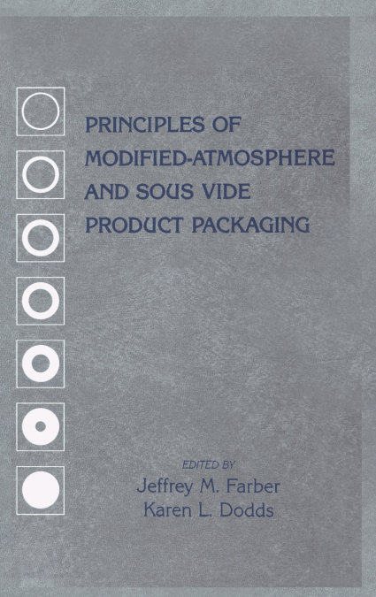 Principles of Modified-Atmosphere and Sous Vide Product Packaging