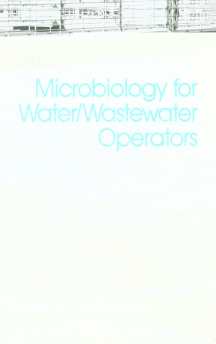 Microbiology for Water and Wastewater Operators (Revised Reprint)